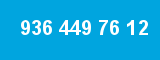 936 449 76 12